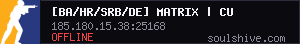 [BA/HR/SRB/DE] MATRIX | Custom Competitive | !vote