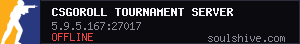 CSGORoll Tournament Server by RevenantZ.net
