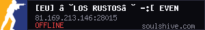 [EU] •LOS RUSTOS• -:[ Events || Gather LVL || stack LVL ]:-