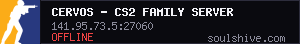 CERVOS - CS2 FAMILY SERVER